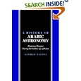 A History of Arabic Astronomy: Planetary Theories During the Golden Age of Islam (New York University Studies in Near... by George Saliba