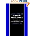 A History of Arabic Astronomy: Planetary Theories During the Golden Age of Islam (New York University Studies in Near... by George Saliba