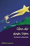 Gönn dir einen Stern: Himmlisches im Alltag finden