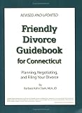 Friendly Divorce Guidebook for Connecticut: Planning, Negotiating, and Filing Your Divorce