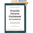 Friendly Divorce Guidebook for Connecticut: Planning, Negotiating, and Filing Your Divorce by  Barbara Kahn Stark