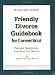 Books : Friendly Divorce Guidebook for Connecticut: Planning, Negotiating, and Filing Your Divorce