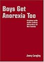 Boys Get Anorexia Too: Coping with Male Eating Disorders in the Family (Lucky Duck Books)