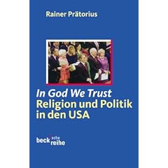 In God we Trust. Religion und Politik in den USA.