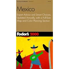 Fodor's Mexico 2000 : Expert Advice and Smart Choices, Updated Annually, With Full-Size Map and Color Planning Section