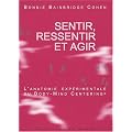 Sentir, ressentir et agir. L'anatomie exp�rimentale du Body-Mind Centering