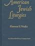 American Jewish Liturgies: A Bibliography of American Jewish Liturgy from the Establishment of the Press in the Colonies Through 1925 (Bibliographica Judaica)