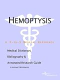 Hemoptysis - A Medical Dictionary, Bibliography, and Annotated Research Guide to Internet References