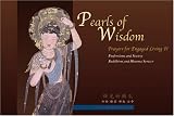 Pearls Of Wisdom: Prayers For Engaged Living Professions And Society Buddhism And Dharma Service (Pearls of Wisdom)