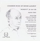 Chamber Music by Henri Lazarof: "Momenti" for Solo Cello / Piano Trio / Duo for Cello & Piano / Trio for Wind Instruments
