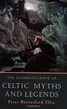 The Mammoth Book of Celtic Myths and Legends (1841192481) by Ellis, Peter Berresford
