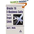 Oracle 11i E-Business Suite from the Front Lines by April J. Wells