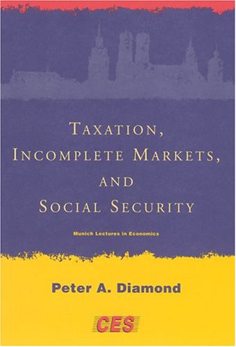 Taxation, Incomplete Markets, and Social Security (Munich Lectures)