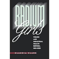 Radium Girls: Women and Industrial Health Reform, 1910-1935