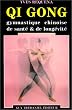 Qi gong, gymnastique chinoise de sant� & de long�vit�