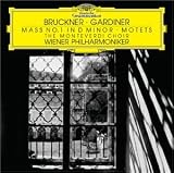 Bruckner: Mass No. 1 in D minor / Motets - The Monteverdi Choir / Wiener Philharmoniker / John Eliot Gardiner