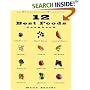 12 Best Foods Cookbook: Over 200 Recipes Featuring The 12 Healthiest Foods