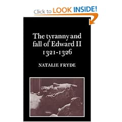 The Tyranny and Fall of Edward II 1321-1326