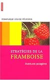 Strat�gies de la framboise : Aventures potag�res
