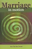 Marriage in Motion. A study on the social context and processes of marital satisfaction (Sociology Today) (v. 10)