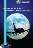 Information for Pilots Considering Laser Eye Surgery, Plus 500 free US military manuals and US Army field manuals when you sample this book