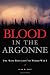 Blood in the Argonne: The Lost Battalion of World War I (Campaigns and Commanders)