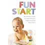 Fun Start: An Idea a Week to Maximize Your Baby's Potential from Birth to Age 5