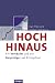 Bücher : Hoch hinaus: Ein Verkäufer und ein Bergsteiger auf Erfolgstour
