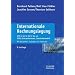 Internationale Rechnungslegung: IFRS 1 bis 8, IAS 1 bis 41, IFRIC-Interpretationen, Standardentw�rfe. Mit Beispielen, Aufgaben und Fallstudie