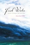 Fresh Water: Women Writing on the Great Lakes