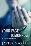 Your face tomorrow : 2, Dance and dream