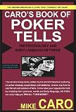 Caro's Book of Poker Tells [CAROS BK OF POKER TELLS]