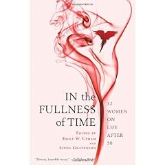 In the Fullness of Time: 32 Women on Life After 50