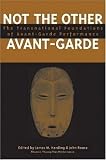 Not the Other Avant-Garde: The Transnational Foundations of Avant-Garde Performance (Theater: Theory/Text/Performance)
