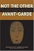 Not the Other Avant-Garde: The Transnational Foundations of Avant-Garde Performance (Theater: Theory/Text/Performance)