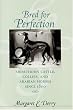 Bred for Perfection: Shorthorn Cattle, Collies, and Arabian Horses since 1800 (Animals, History, Culture)