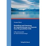 Darstellung und Umsetzung der Implementierung von Corporate Social Responsibility (CSR): CSR als Bestandteil der Unternehmensstrategievon "Yvonne Glock"