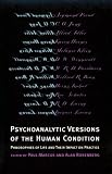 Psychoanalytic Versions of the Human Condition: Philosophies of Life and Their Impact on Practice