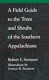 A Field Guide to the Trees and Shrubs of the Southern Appalachians