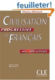 Civilisation progressive du fran�ais avec 400 activit�s : Niveau d�butant