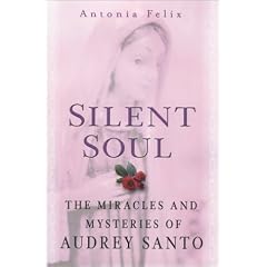 Silent Soul: The Miracles And Mysteries Of Audrey Santo