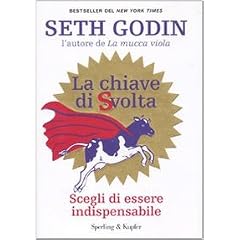 La chiave di svolta. Scegli di essere indispensabile (Varia. Economia)