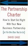 The Partnership Charter: How To Start Out Right With Your New Business Partnership (or Fix The One Youre In)