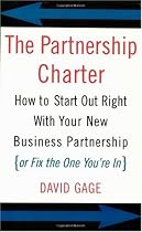 The Partnership Charter: How To Start Out Right With Your New Business Partnership (or Fix The One You're In)