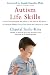 Image of Autism Life Skills: From Communication and Safety to Self-Esteem and More - 10 Essential AbilitiesEvery Child Needs and Deserves to Learn