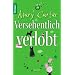 Versehentlich verlobt: Roman