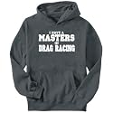 Hoodie Mens Dark Silver "I HAVE A MASTER IN Drag Racing " Sports
