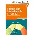 Energie- und klimaeffiziente Produktion: Grundlagen, Leitlinien und Praxisbeispiele