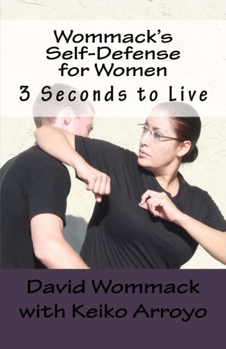 Wommack's Self-Defense for Women: 3 Seconds to Live