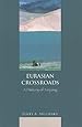 Eurasian Crossroads: A History of Xinjiang